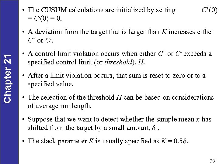  • The CUSUM calculations are initialized by setting = C-(0) = 0. C+(0)