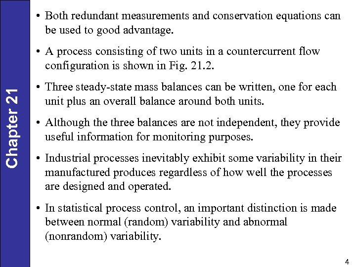  • Both redundant measurements and conservation equations can be used to good advantage.