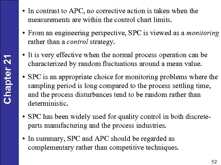  • In contrast to APC, no corrective action is taken when the measurements