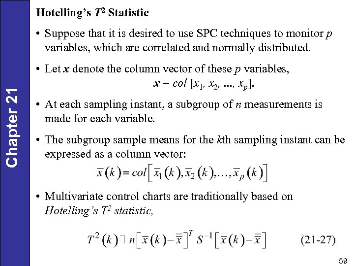 Hotelling’s T 2 Statistic Chapter 21 • Suppose that it is desired to use