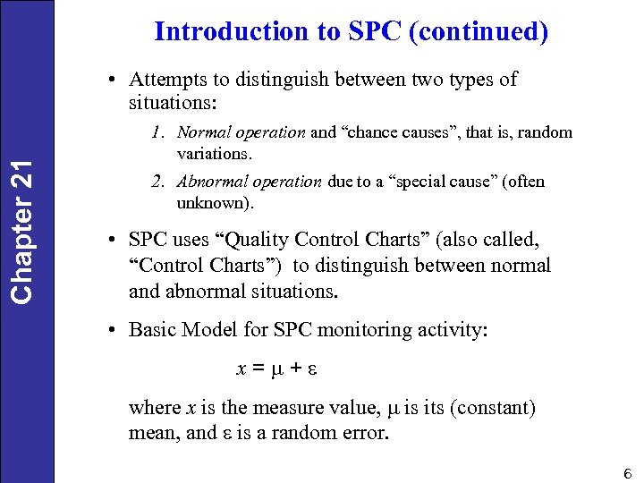 Introduction to SPC (continued) Chapter 21 • Attempts to distinguish between two types of