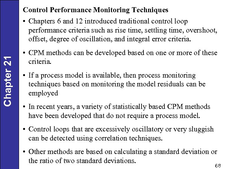 Control Performance Monitoring Techniques Chapter 21 • Chapters 6 and 12 introduced traditional control