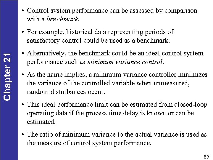  • Control system performance can be assessed by comparison with a benchmark. Chapter