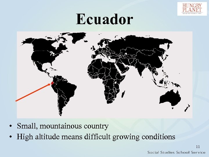 Ecuador • Small, mountainous country • High altitude means difficult growing conditions 11 