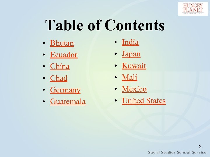 Table of Contents • • • Bhutan Ecuador China Chad Germany Guatemala • •