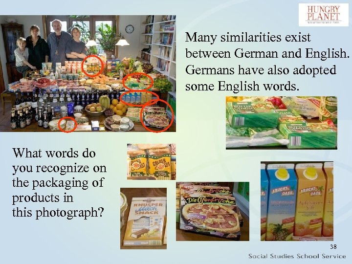 Many similarities exist between German and English. Germans have also adopted some English words.