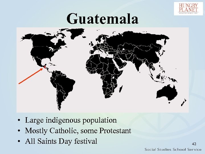 Guatemala • Large indigenous population • Mostly Catholic, some Protestant • All Saints Day
