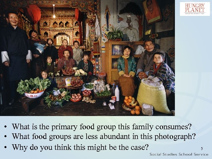  • What is the primary food group this family consumes? • What food
