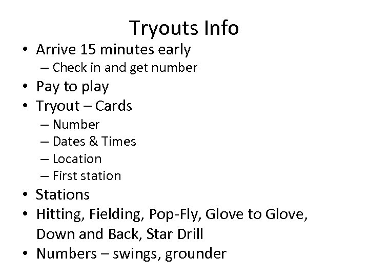 Tryouts Info • Arrive 15 minutes early – Check in and get number •
