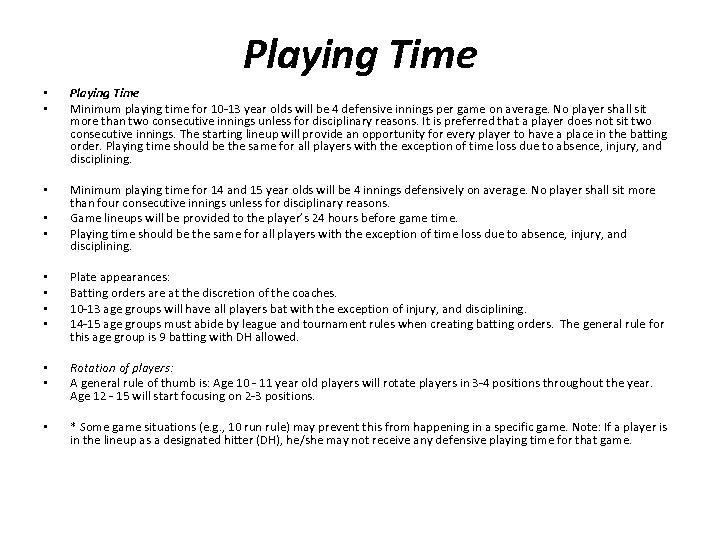 Playing Time • • Playing Time Minimum playing time for 10 -13 year olds