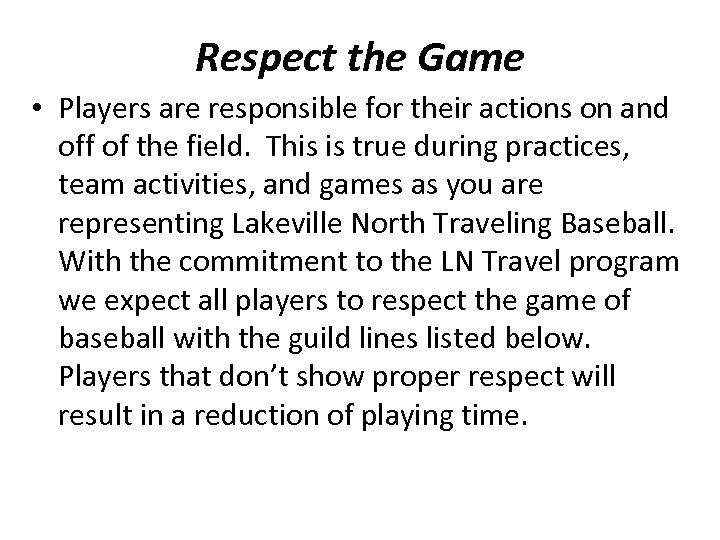 Respect the Game • Players are responsible for their actions on and off of