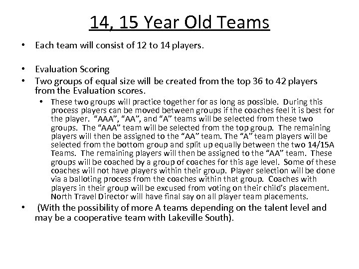 14, 15 Year Old Teams • Each team will consist of 12 to 14