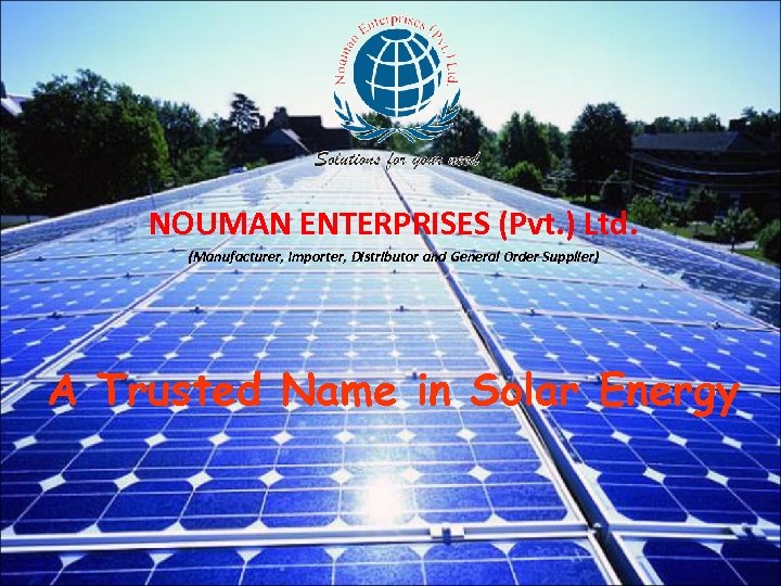 NOUMAN ENTERPRISES (Pvt. ) Ltd. (Manufacturer, Importer, Distributor and General Order Supplier) A Trusted