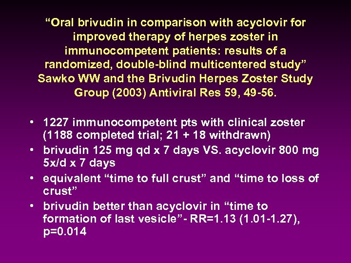 “Oral brivudin in comparison with acyclovir for improved therapy of herpes zoster in immunocompetent
