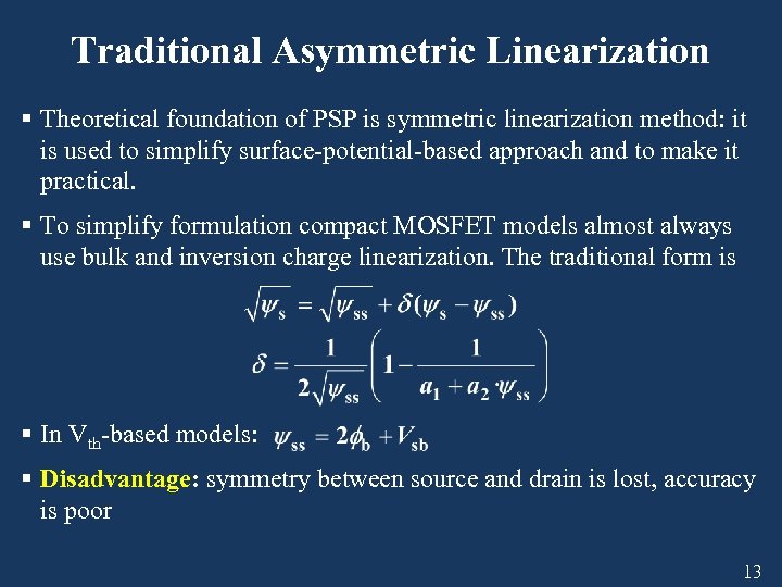 Traditional Asymmetric Linearization § Theoretical foundation of PSP is symmetric linearization method: it is