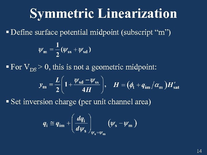 Symmetric Linearization § Define surface potential midpoint (subscript “m”) § For VDS > 0,