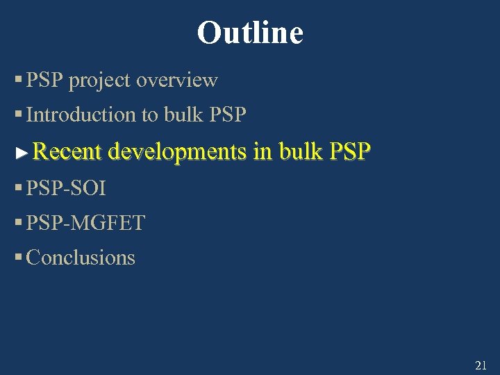 Outline § PSP project overview § Introduction to bulk PSP ► Recent developments in