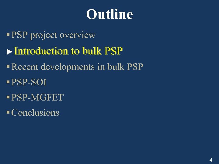 Outline § PSP project overview ► Introduction to bulk PSP § Recent developments in