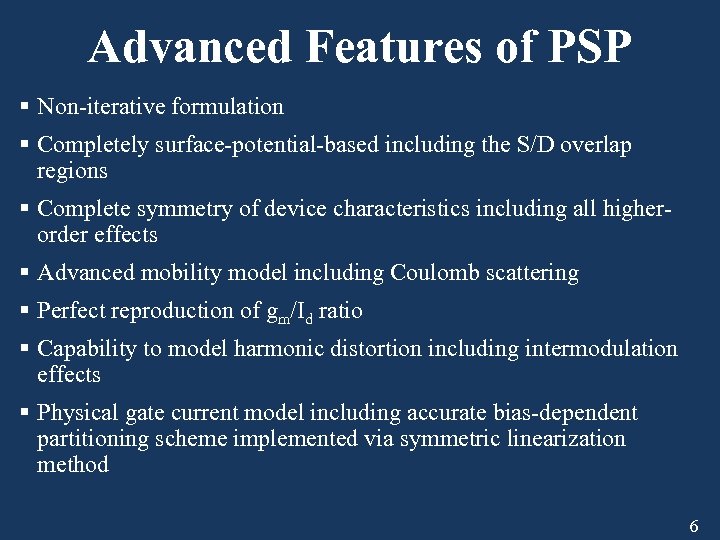 Advanced Features of PSP § Non-iterative formulation § Completely surface-potential-based including the S/D overlap