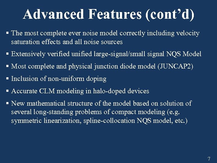 Advanced Features (cont’d) § The most complete ever noise model correctly including velocity saturation