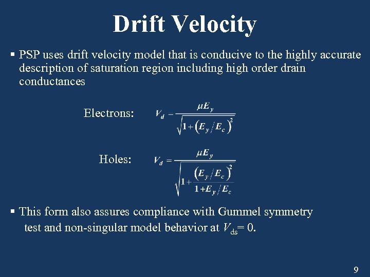 Drift Velocity § PSP uses drift velocity model that is conducive to the highly