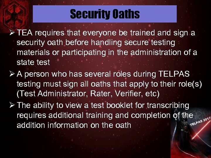 Security Oaths Ø TEA requires that everyone be trained and sign a security oath