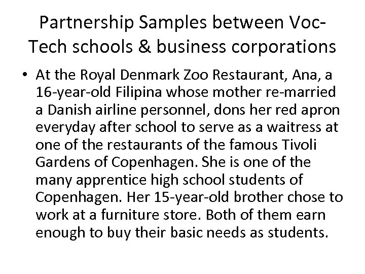 Partnership Samples between Voc. Tech schools & business corporations • At the Royal Denmark