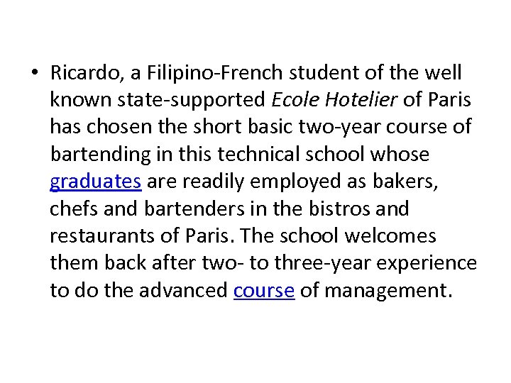  • Ricardo, a Filipino-French student of the well known state-supported Ecole Hotelier of