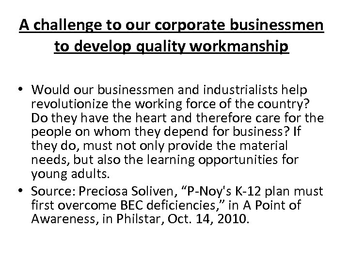 A challenge to our corporate businessmen to develop quality workmanship • Would our businessmen