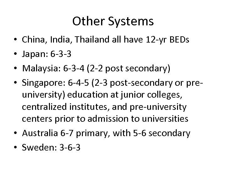 Other Systems China, India, Thailand all have 12 -yr BEDs Japan: 6 -3 -3