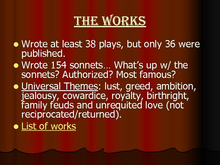 the works l Wrote at least 38 plays, but only 36 were published. l
