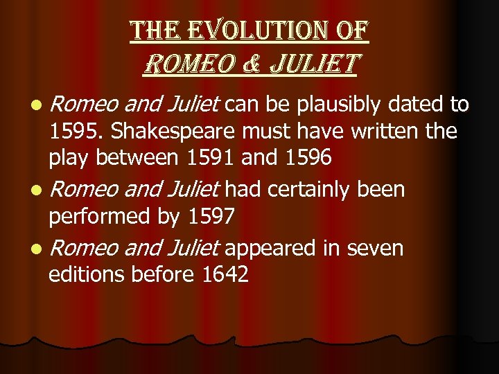 the evolution of romeo & juliet l Romeo and Juliet can be plausibly dated