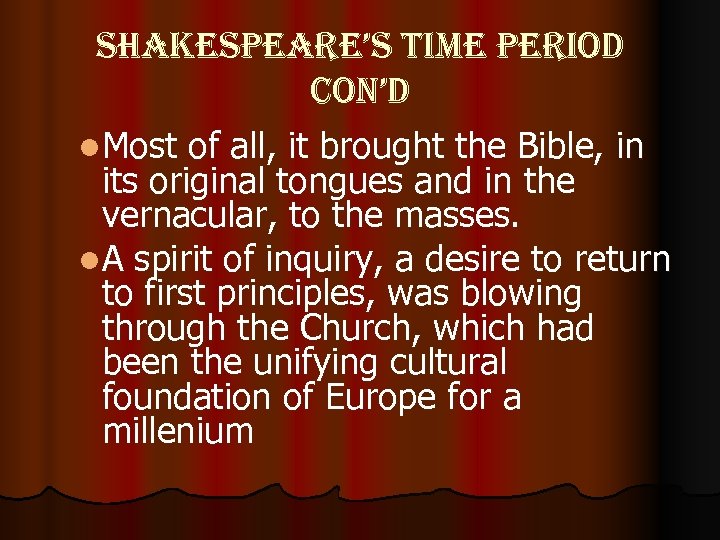 shakespeare’s time period con’d l. Most of all, it brought the Bible, in its