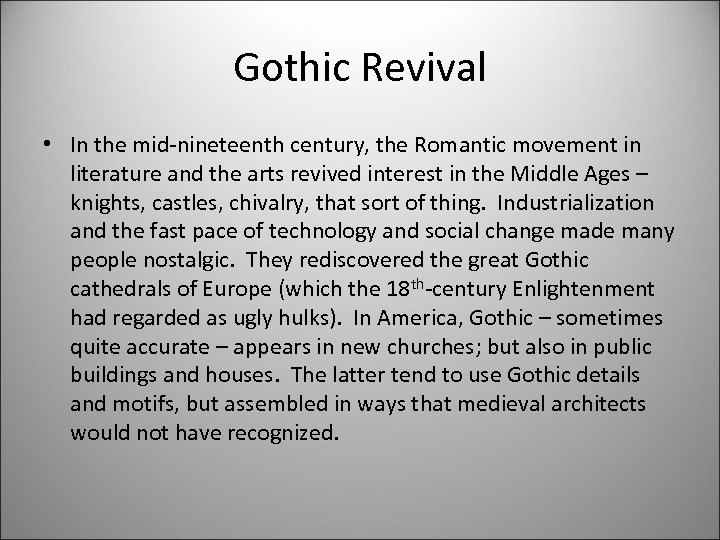 Gothic Revival • In the mid-nineteenth century, the Romantic movement in literature and the