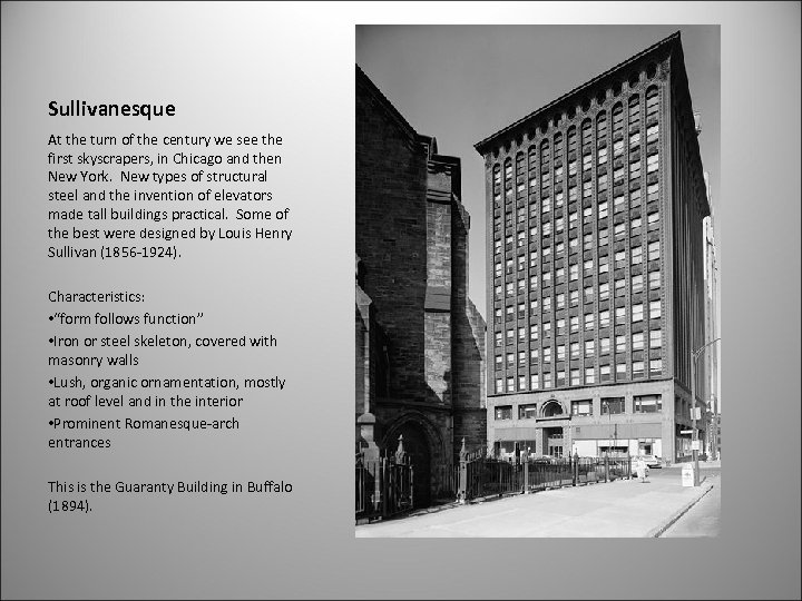 Sullivanesque At the turn of the century we see the first skyscrapers, in Chicago