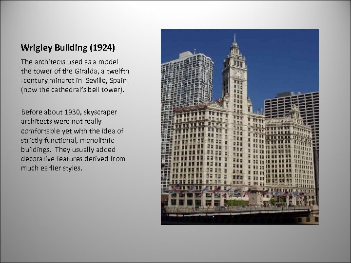 Wrigley Building (1924) The architects used as a model the tower of the Giralda,