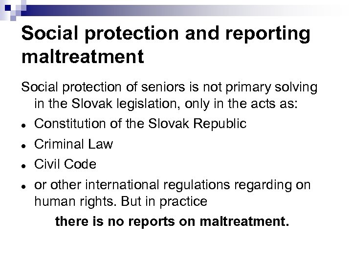 Social protection and reporting maltreatment Social protection of seniors is not primary solving in