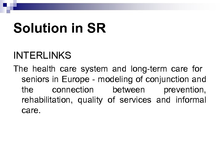 Solution in SR INTERLINKS The health care system and long-term care for seniors in