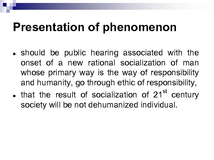 Presentation of phenomenon should be public hearing associated with the onset of a new