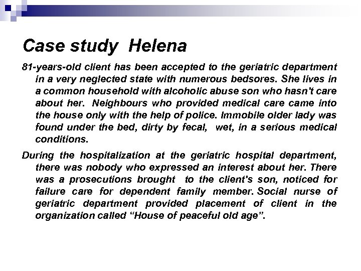 Case study Helena 81 -years-old client has been accepted to the geriatric department in