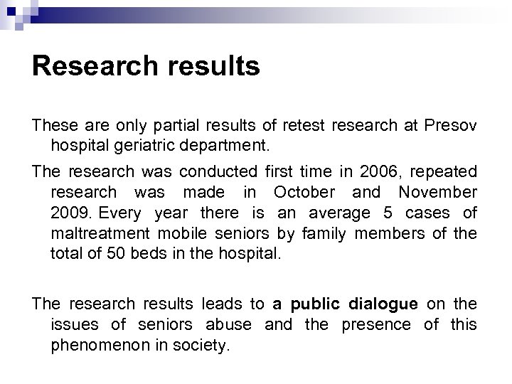 Research results These are only partial results of retest research at Presov hospital geriatric