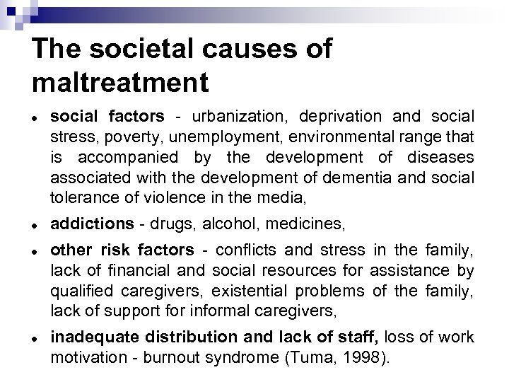 The societal causes of maltreatment social factors - urbanization, deprivation and social stress, poverty,