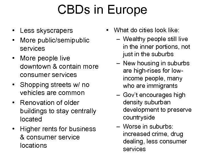 CBDs in Europe • Less skyscrapers • More public/semipublic services • More people live