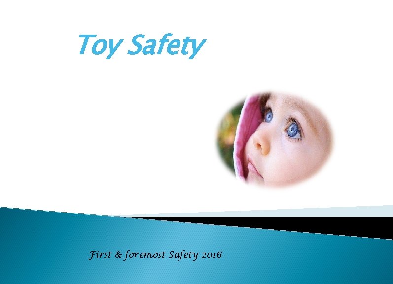 Toy Safety First & foremost Safety 2016 