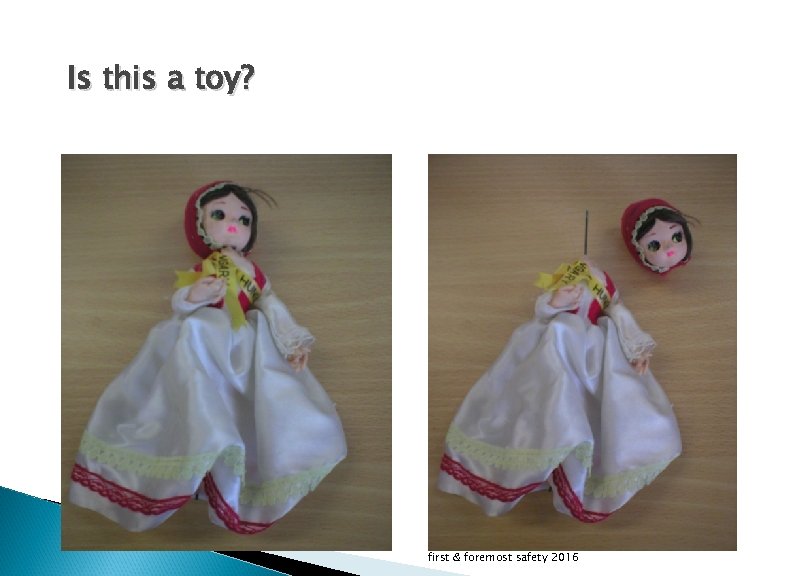 Is this a toy? first & foremost safety 2016 