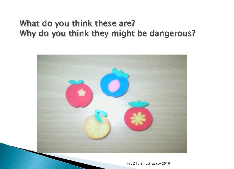 What do you think these are? Why do you think they might be dangerous?