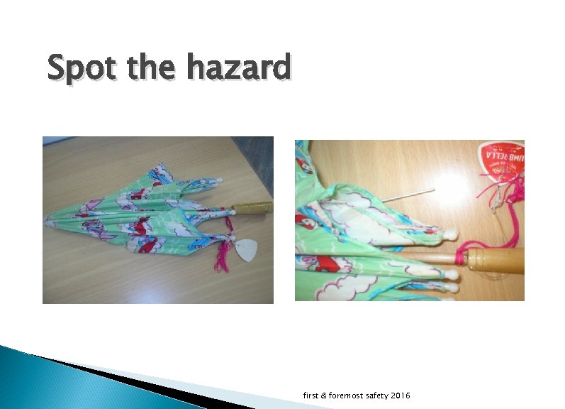 Spot the hazard first & foremost safety 2016 