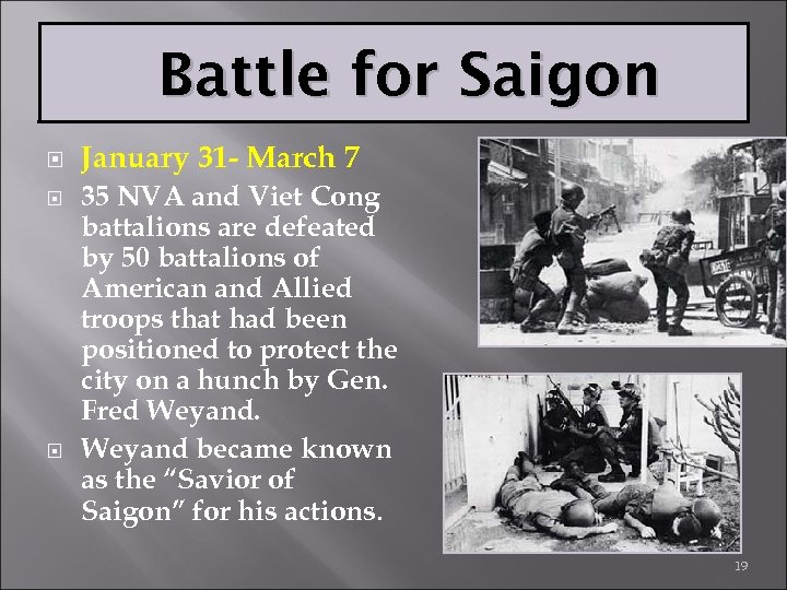 Battle for Saigon January 31 - March 7 35 NVA and Viet Cong battalions