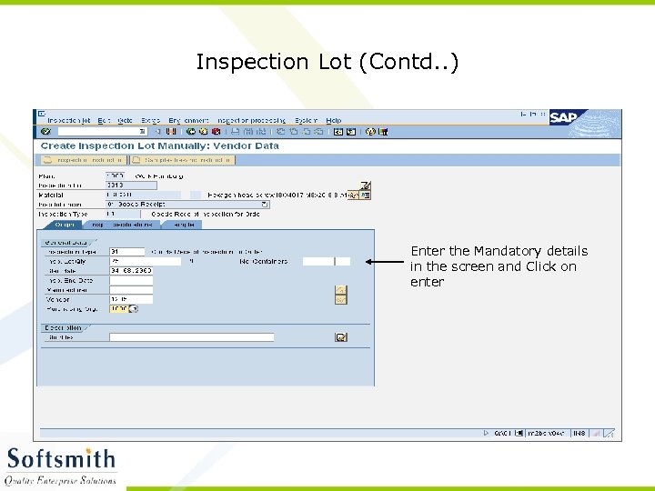 Inspection Lot (Contd. . ) Enter the Mandatory details in the screen and Click