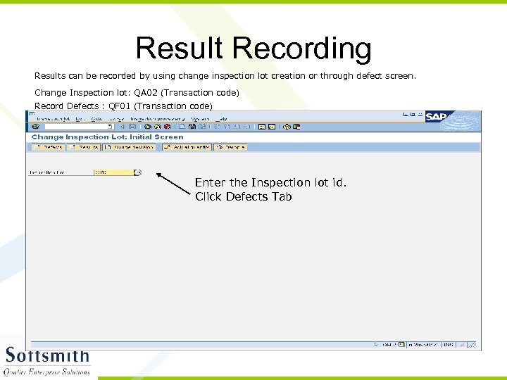 Result Recording Results can be recorded by using change inspection lot creation or through